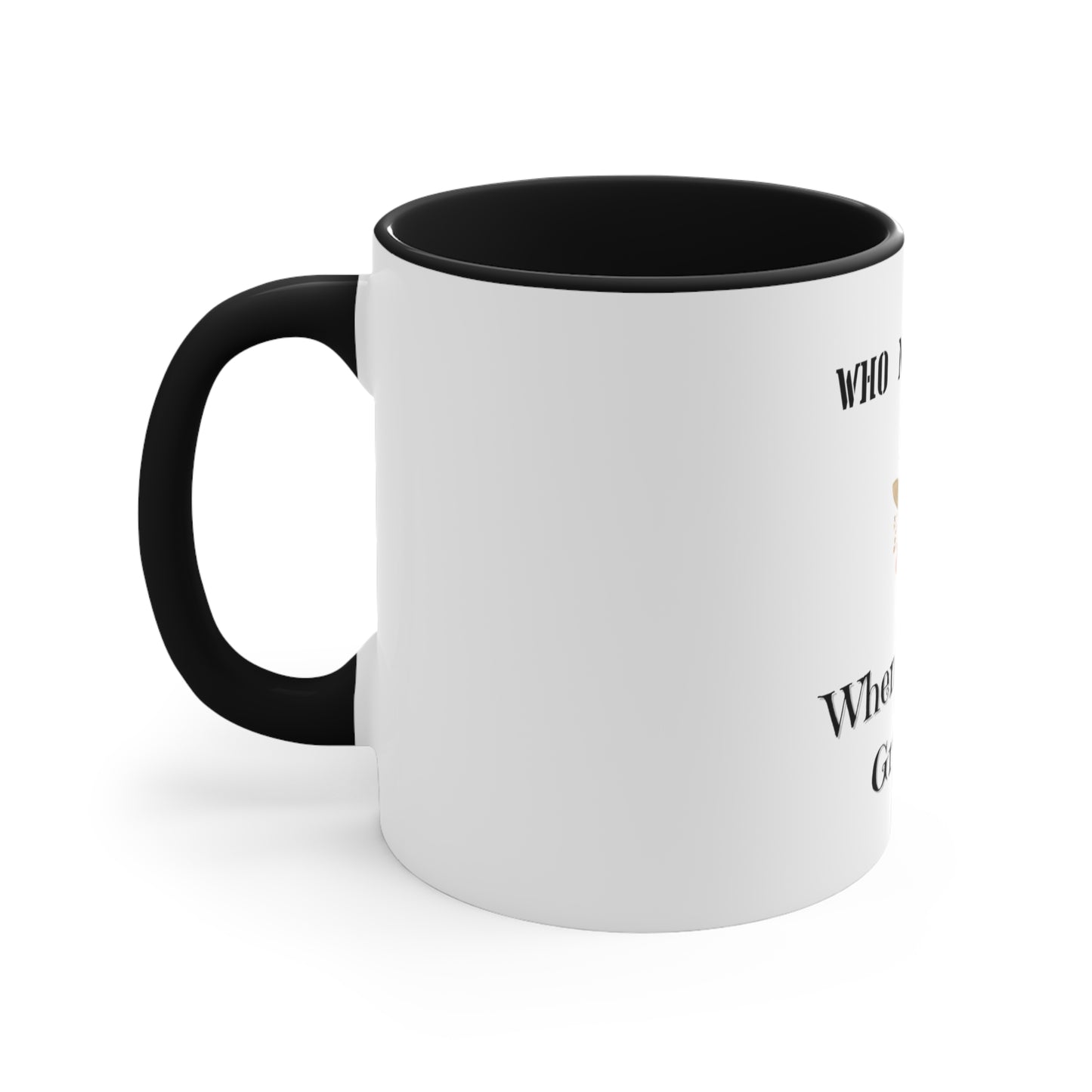 Who Needs Google When You Have Grandma Accent Coffee Mug, 11oz