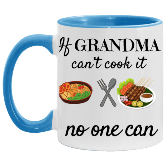 If Grandma can't cook it No one can| 11oz mug