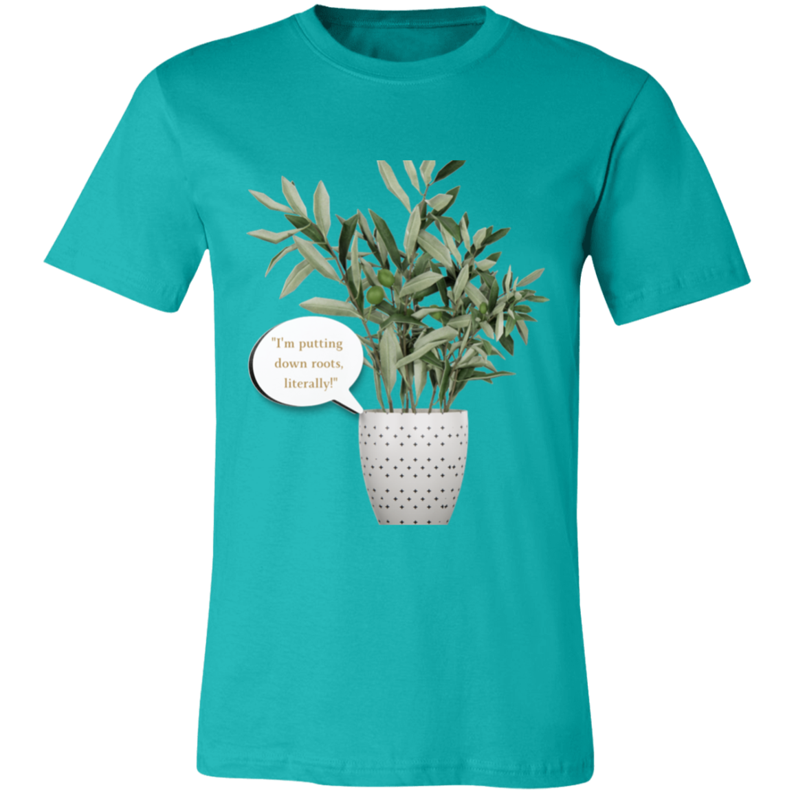 I'm Putting Down Roots Literally, T-Shirt