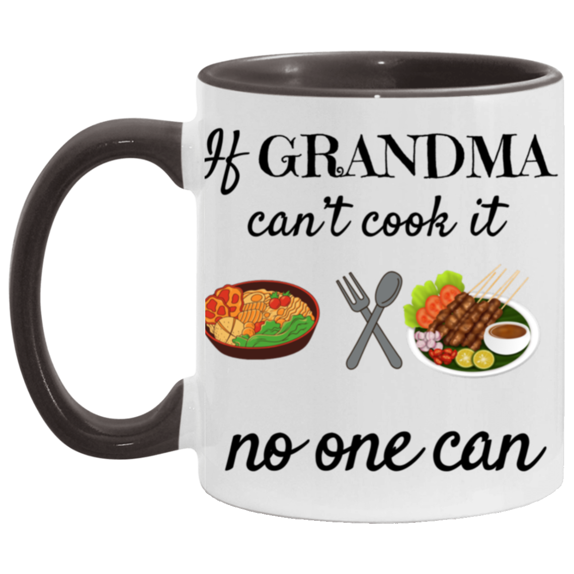 If Grandma can't cook it No one can| 11oz mug