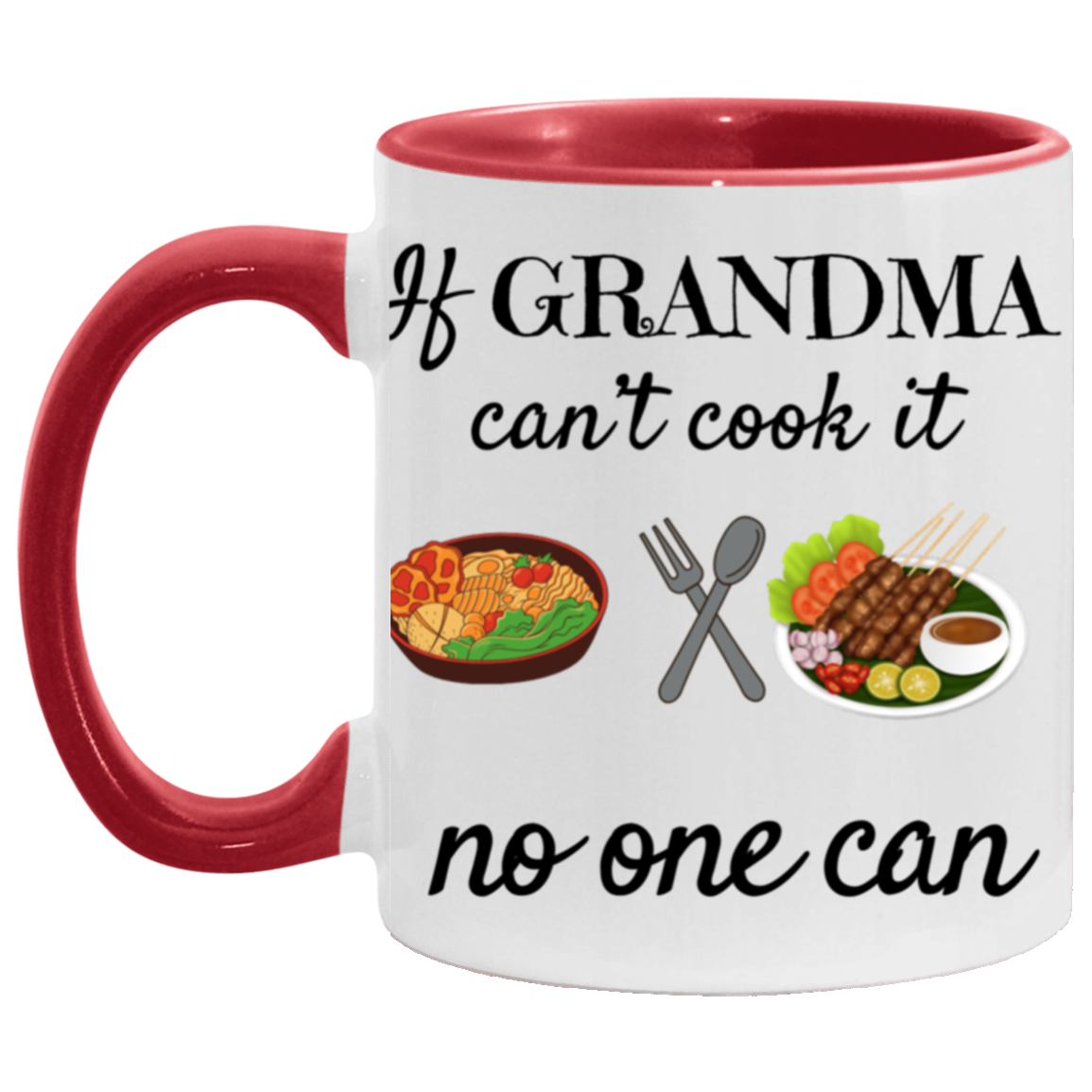 If Grandma can't cook it No one can| 11oz mug