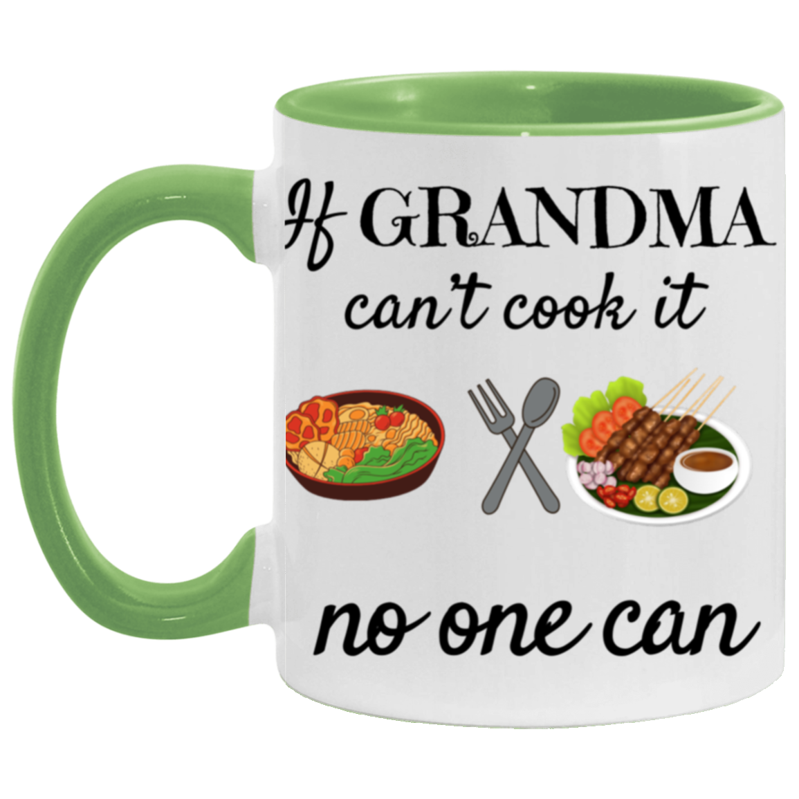 If Grandma can't cook it No one can| 11oz mug