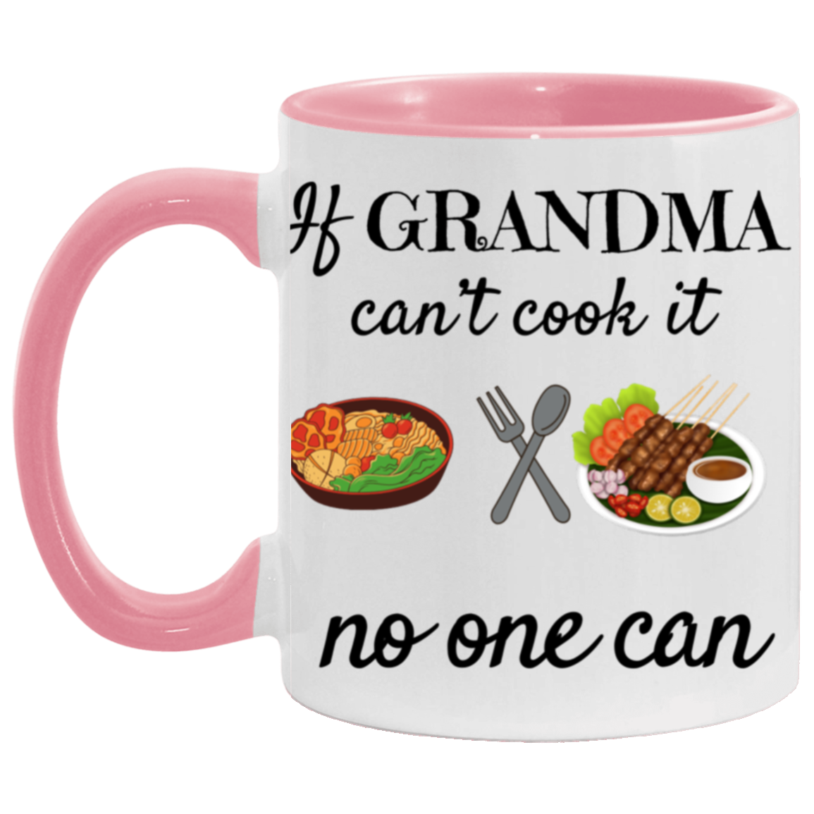 If Grandma can't cook it No one can| 11oz mug