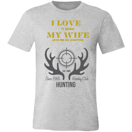 I Love It When My Wife Let's Me Go Hunting_Since 1965_T-Shirt